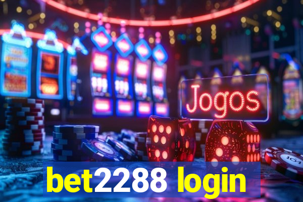 bet2288 login